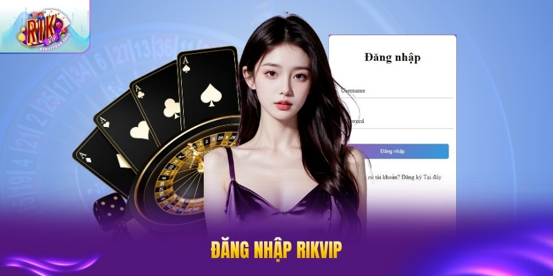 Đăng Nhập RIK VIP - Truy Cập Nhanh, Game Thắng Lớn 1 6