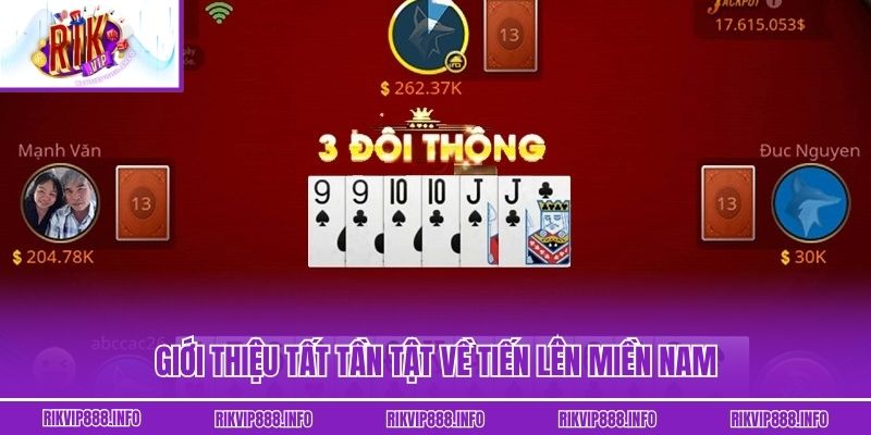 Tiến Lên Miền Nam - Tựa Game Bài Huyền Thoại Tại Rikvip Giới thiệu tất tần tật về tiến lên miền nam