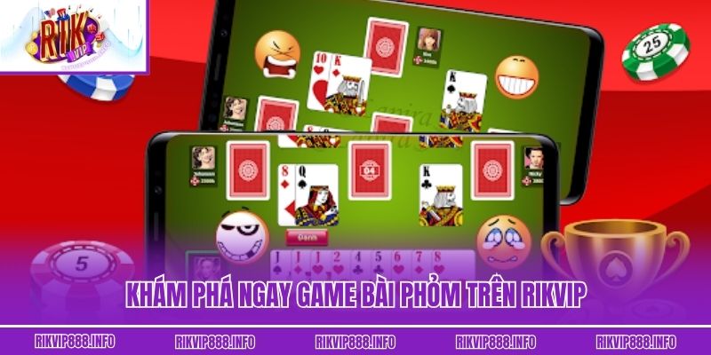 Phỏm - Tuyệt Chiêu Đánh Bại Đối Thủ Khi Chơi Tại Rikvip Khám phá ngay game bài Phỏm trên Rikvip