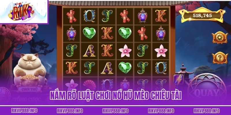 Nổ Hũ Mèo Chiêu Tài - Chiến Thắng Jackpot Dễ Dàng Tại Rikvip Nắm rõ luật chơi Nổ hũ Mèo Chiêu Tài