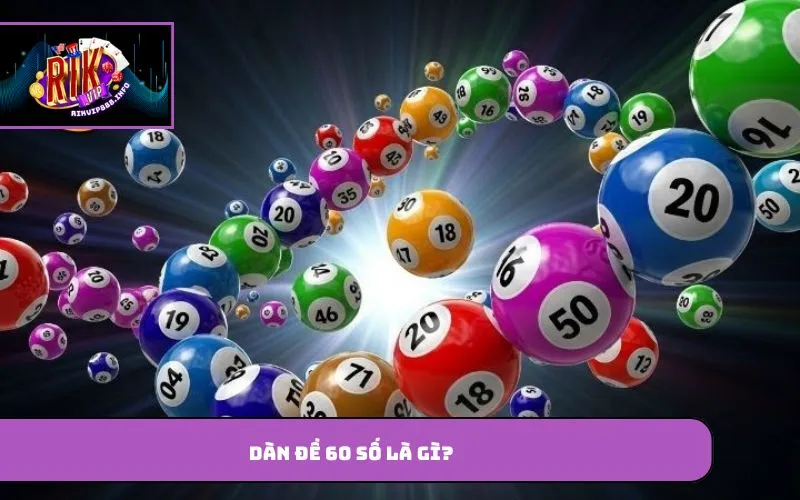 Dàn đề 60 số là gì?