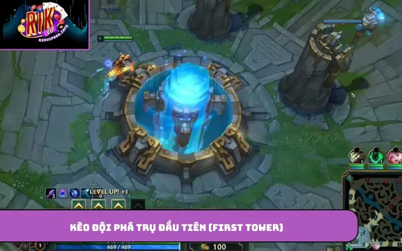 Kèo đội phá trụ đầu tiên (First Tower)
