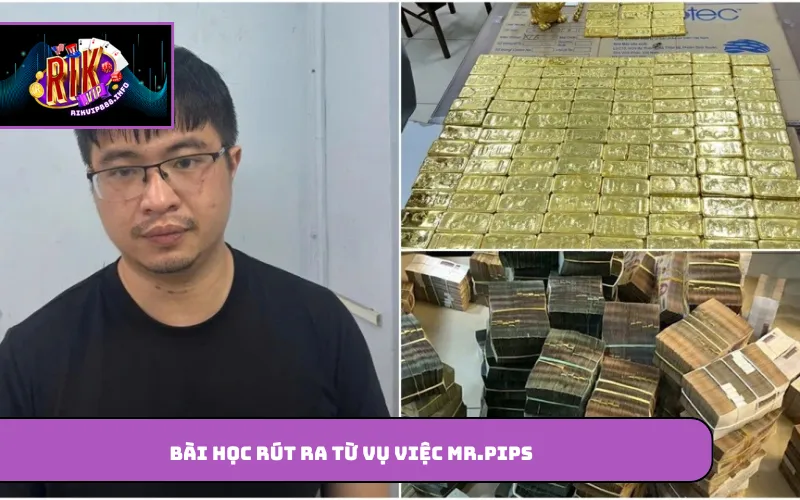 Bài học rút ra từ vụ việc Mr.Pips